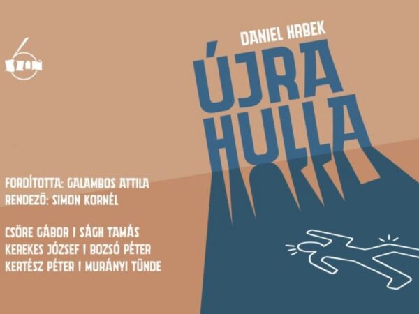 Daniel Hrbek: Újra hulla - fekete komédia a 6SZÍN-ben